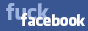 Fuck Facebook and Fuck Mark Zuckerberg!